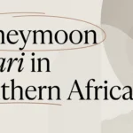 Honeymoon Safari in Africa: Romantic Southern Escapes